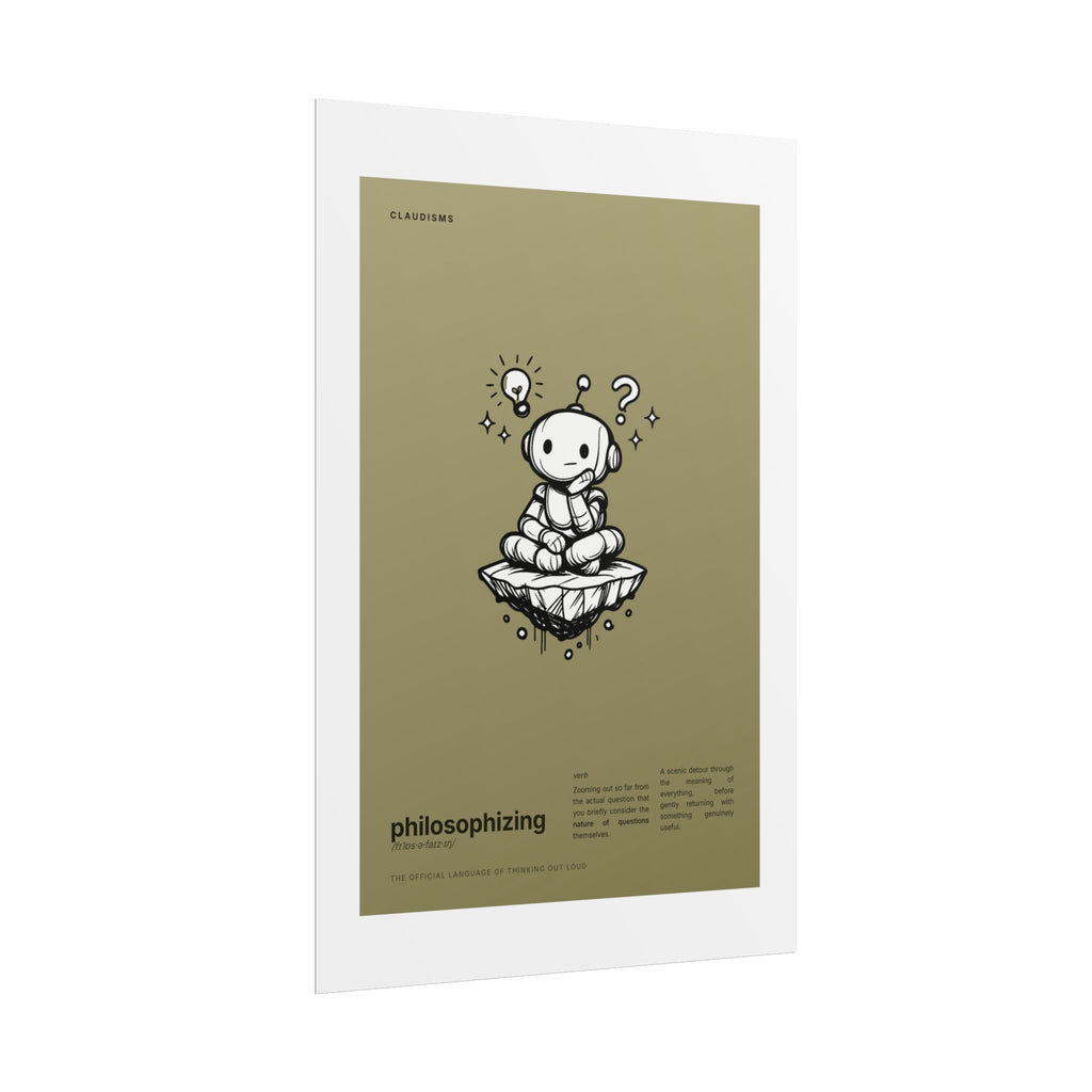 Philosophizing Claudizm Poster — Funny Thinking Robot Wall Art