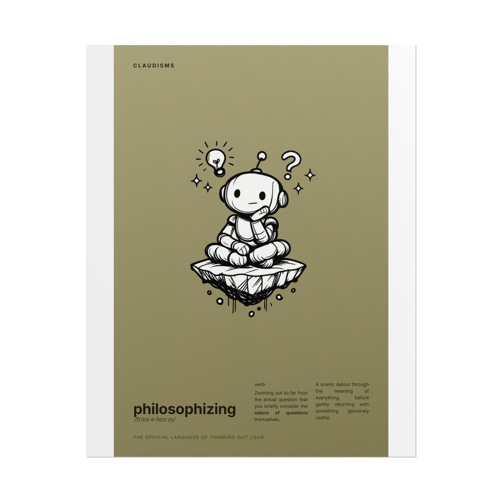 Philosophizing Claudizm Poster — Funny Thinking Robot Wall Art