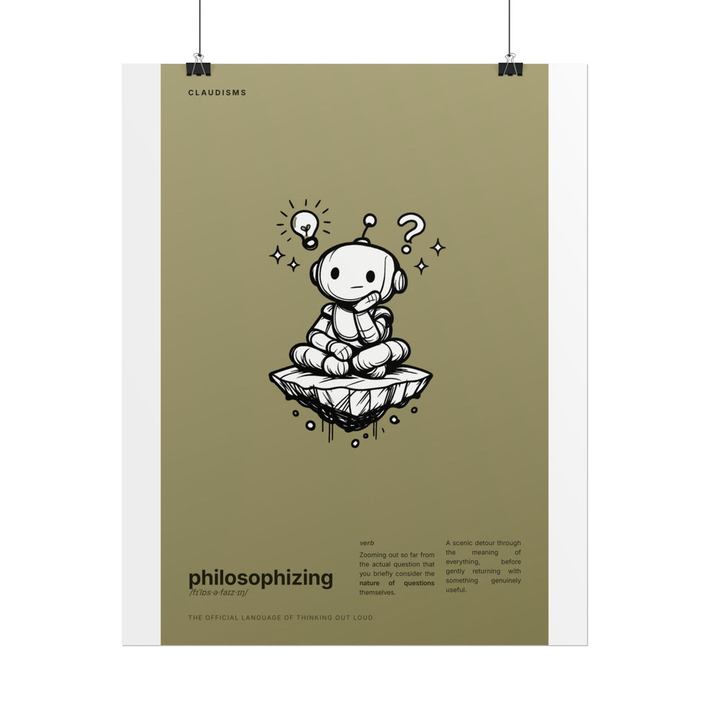 Philosophizing Claudizm Poster — Funny Thinking Robot Wall Art