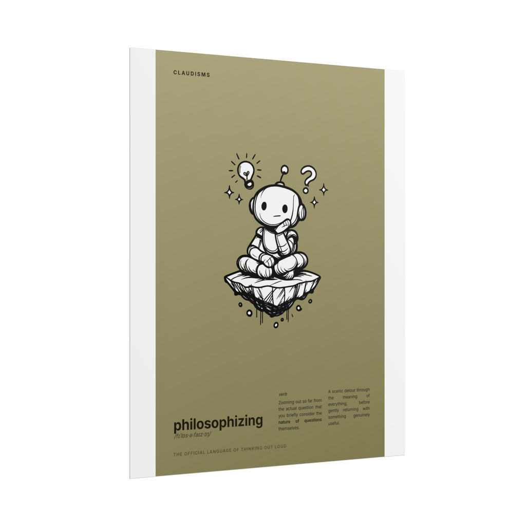 Philosophizing Claudizm Poster — Funny Thinking Robot Wall Art