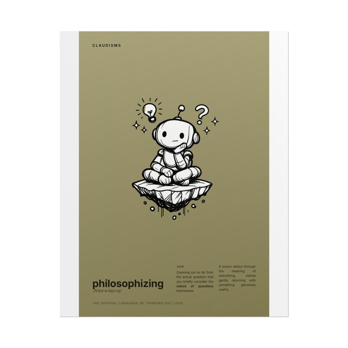 Philosophizing Claudizm Poster — Funny Thinking Robot Wall Art