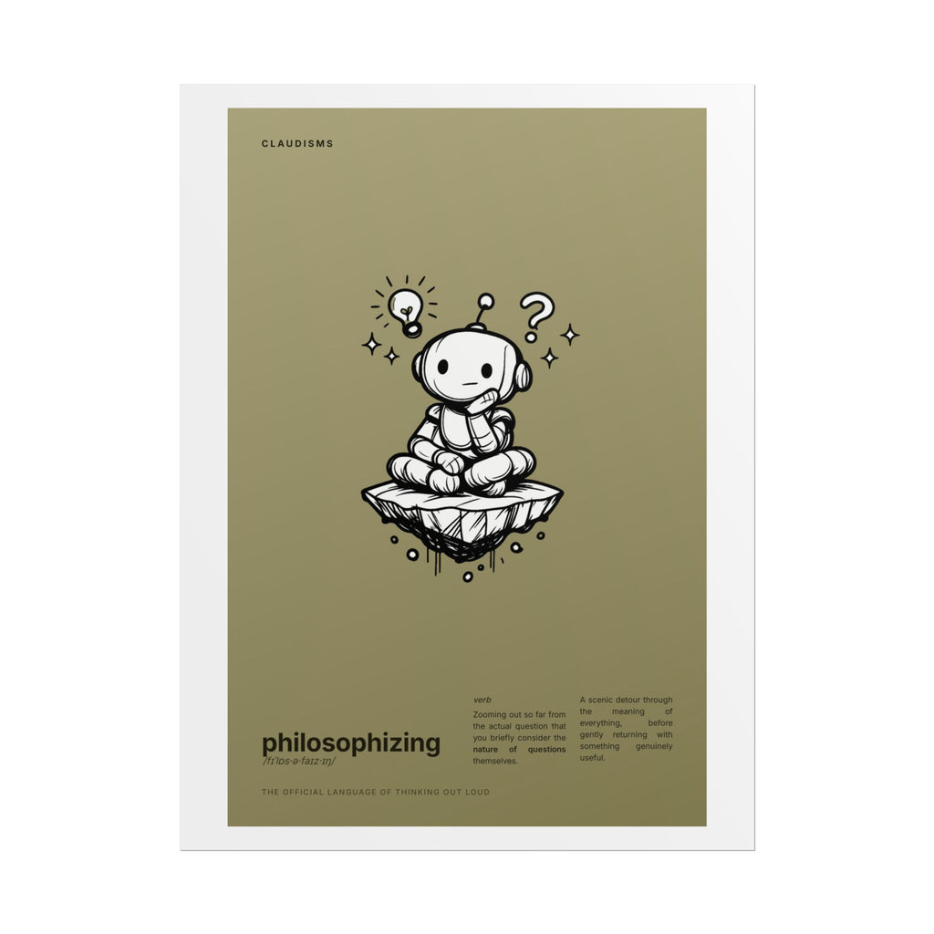 Philosophizing Claudizm Poster — Funny Thinking Robot Wall Art