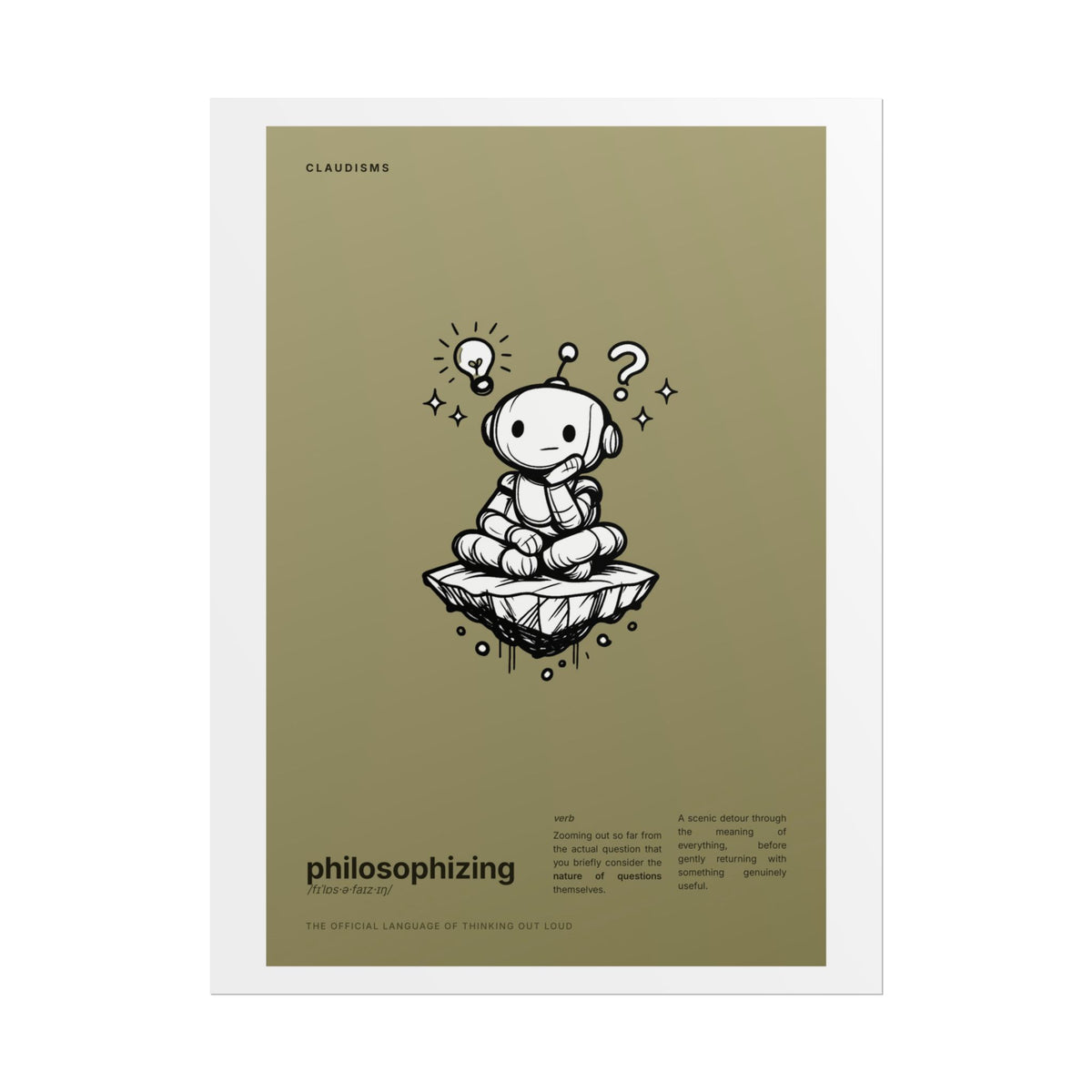 Philosophizing Claudizm Poster — Funny Thinking Robot Wall Art
